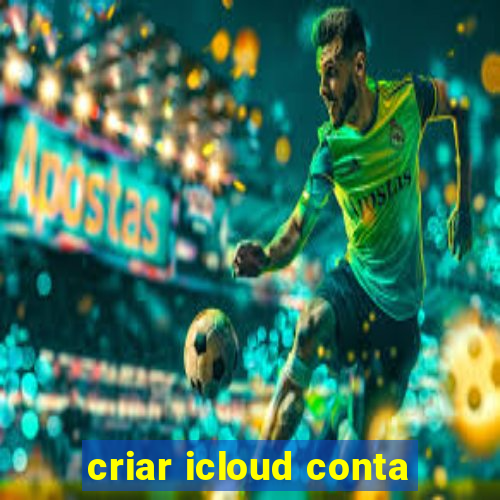 criar icloud conta